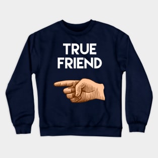 True Friend pointing to the right. Cute friendship design. Crewneck Sweatshirt